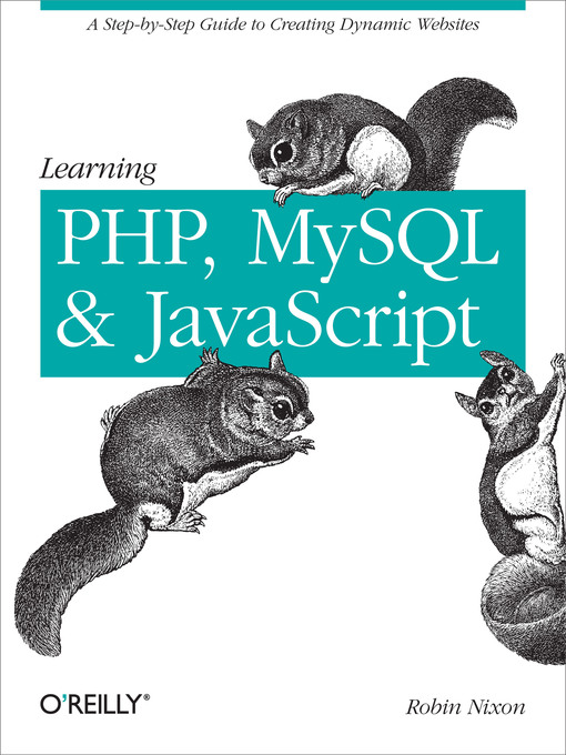 Title details for Learning PHP, MySQL, and JavaScript by Robin Nixon - Available